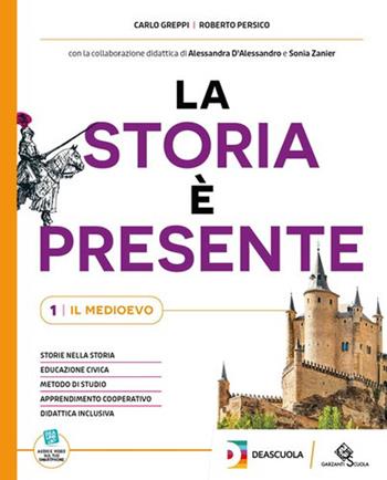 La storia è presente. Percorsi per una didattica inclusiva (BES e non italofoni). Per la Scuola media. Vol. 2 - Carlo Greppi, Roberto Persico - Libro Garzanti Scuola 2023 | Libraccio.it