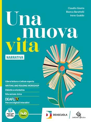 nuova vita. Con Scrittura. Con e-book. Con espansione online. Vol. 1: Narrativa - Claudio Giunta, Bianca Barattelli, Irene Gualdo - Libro Garzanti Scuola 2024 | Libraccio.it