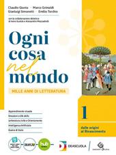 Ogni cosa nel mondo. Con Scrivere e parlare. Con e-book. Con espansione online. Vol. 1