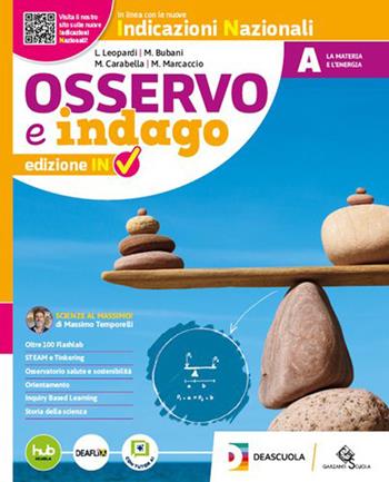Osservo e indago. Ediz. IN. Tematica. Per la Scuola. Vol. A-B-C-D: La materia e l'energia-I viventi e l'ambiente-Il corpo umano e la genetica-Le scienze della Terra e l'Astronomia - Luigi Leopardi, Massimo Bubani, Monica Carabella - Libro Garzanti Scuola 2026 | Libraccio.it