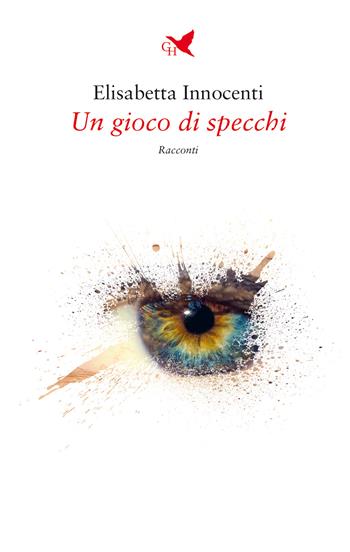 Un gioco di specchi - Elisabetta Innocenti - Libro Giovane Holden Edizioni 2022, Battitore libero | Libraccio.it