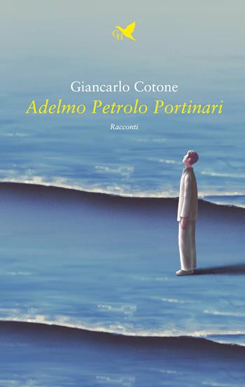 Adelmo Petrolo Portinari - Giancarlo Cotone - Libro Giovane Holden Edizioni 2022, Battitore libero | Libraccio.it
