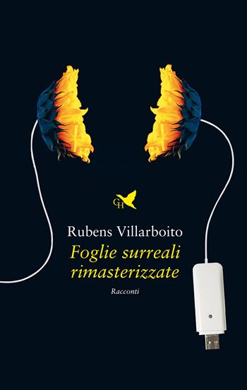 Foglie surreali rimasterizzate - Rubens Villarboito - Libro Giovane Holden Edizioni 2022, Battitore libero | Libraccio.it