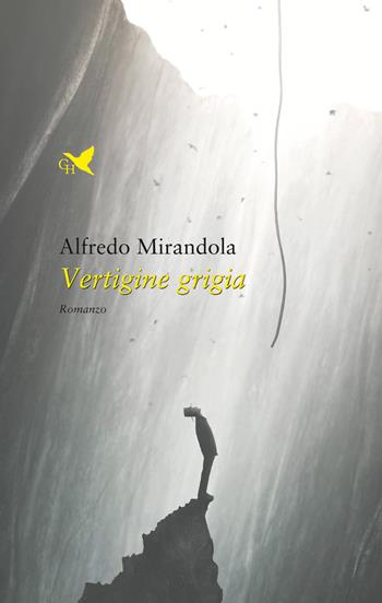 Vertigine grigia - Alfredo Mirandola - Libro Giovane Holden Edizioni 2022, Battitore libero | Libraccio.it