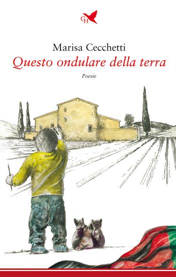 Questo ondulare della terra - Marisa Cecchetti - Libro Giovane Holden Edizioni 2022, Spesso sottile | Libraccio.it