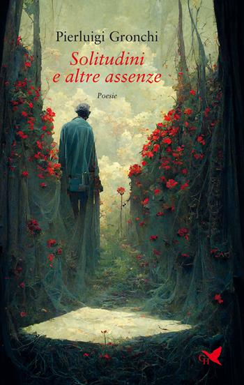 Solitudini e altre assenze - Pierluigi Gronchi - Libro Giovane Holden Edizioni 2022, Versi di segale | Libraccio.it