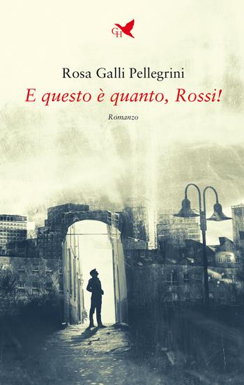 E questo è quanto, Rossi! - Rosa Galli Pellegrini - Libro Giovane Holden Edizioni 2022, Mysterious Park | Libraccio.it