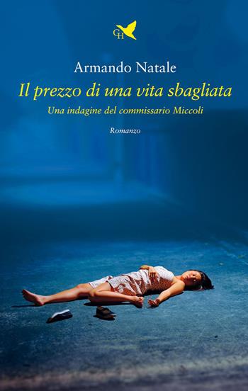 Il prezzo di una vita sbagliata Sottotitolo: Una indagine del commissario Miccoli - Armando Natale - Libro Giovane Holden Edizioni 2023, Mysterious Park | Libraccio.it