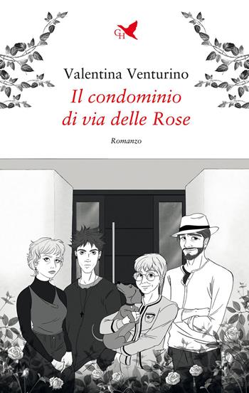Il condominio di via delle Rose - Valentina Venturino - Libro Giovane Holden Edizioni 2023, Battitore libero | Libraccio.it