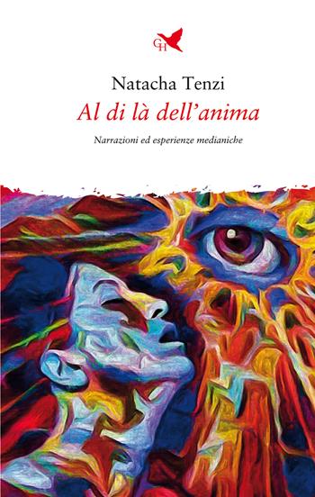 Al di là dell'anima - Natacha Tenzi - Libro Giovane Holden Edizioni 2023, Mani sagge | Libraccio.it