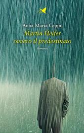 Martin Heifer ovvero il predestinato