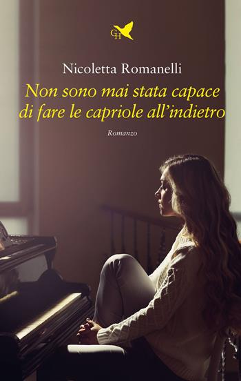 Non sono mai stata capace di fare le capriole all'indietro - Nicoletta Romanelli - Libro Giovane Holden Edizioni 2023, Mysterious Park | Libraccio.it