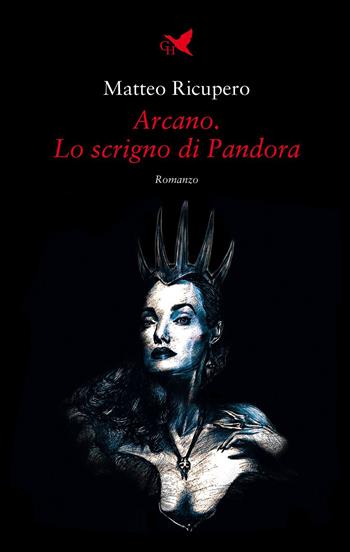 Arcano. Lo scrigno di Pandora - Matteo Ricupero - Libro Giovane Holden Edizioni 2023, Camelot | Libraccio.it