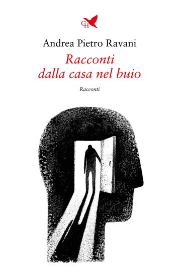 Racconti dalla casa nel buio - Andrea Pietro Ravani - Libro Giovane Holden Edizioni 2024, Battitore libero | Libraccio.it