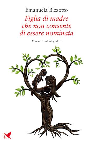 Figlia di madre che non consente di essere nominata - Emanuela Bizzotto - Libro Giovane Holden Edizioni 2024, Battitore libero | Libraccio.it