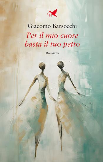Per il mio cuore basta il tuo petto - Giacomo Barsocchi - Libro Giovane Holden Edizioni 2024, Battitore libero | Libraccio.it