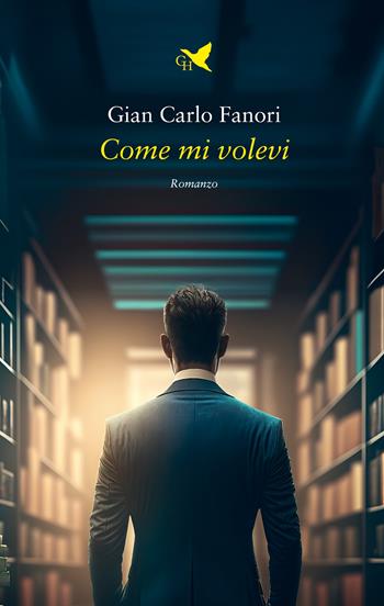 Come mi volevi - Gian Carlo Fanori - Libro Giovane Holden Edizioni 2024, Battitore libero | Libraccio.it