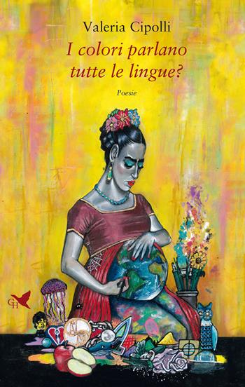 I colori parlano tutte le lingue? - Valeria Cipolli - Libro Giovane Holden Edizioni 2024, Versi di segale | Libraccio.it