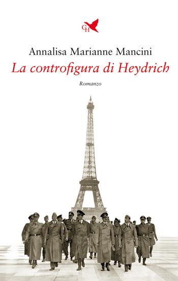 La controfigura di Heydrich - Annalisa Marianne Mancini - Libro Giovane Holden Edizioni 2024, Battitore libero | Libraccio.it