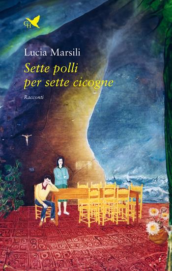 Sette polli per sette cicogne. Ediz. a colori - Lucia Marsili - Libro Giovane Holden Edizioni 2024, Battitore libero | Libraccio.it