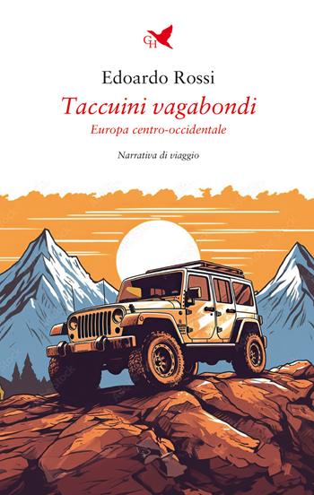 Taccuini vagabondi. Europa centro-occidentale - Edoardo Rossi - Libro Giovane Holden Edizioni 2024, Oltreconfine | Libraccio.it