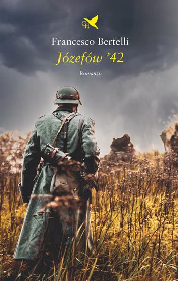 Józefów '42 - Francesco Bertelli - Libro Giovane Holden Edizioni 2024, Battitore libero | Libraccio.it
