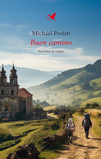 Buen camino - Michael Profeti - Libro Giovane Holden Edizioni 2024, Oltreconfine | Libraccio.it