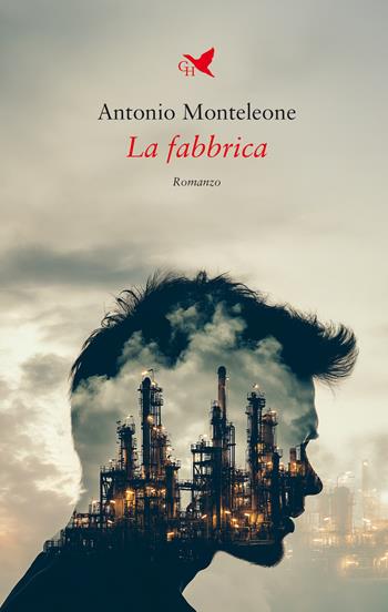 La fabbrica - Antonio Monteleone - Libro Giovane Holden Edizioni 2024, Battitore libero | Libraccio.it