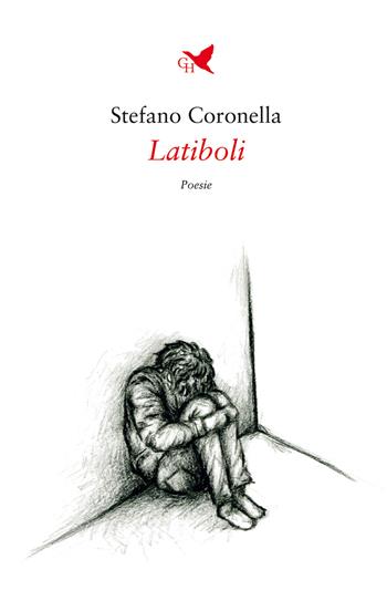 Latiboli - Stefano Coronella - Libro Giovane Holden Edizioni 2024, Versi di segale | Libraccio.it
