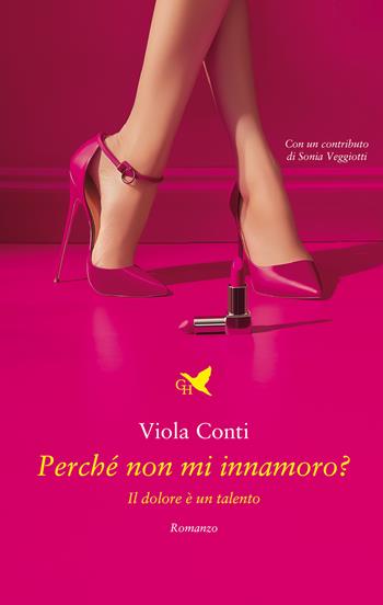 Perché non mi innamoro? Il dolore è un talento - Viola Conti - Libro Giovane Holden Edizioni 2024, Battitore libero | Libraccio.it