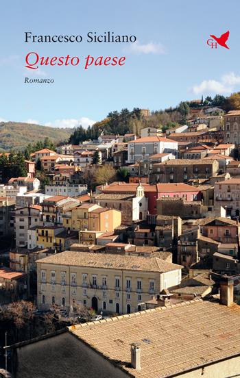Questo paese - Francesco Siciliano - Libro Giovane Holden Edizioni 2025, Battitore libero | Libraccio.it