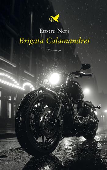 Brigata Calamandrei - Ettore Neri - Libro Giovane Holden Edizioni 2025, Camelot | Libraccio.it