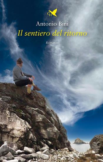 Il sentiero del ritorno - Antonio Bini - Libro Giovane Holden Edizioni 2025, Battitore libero | Libraccio.it