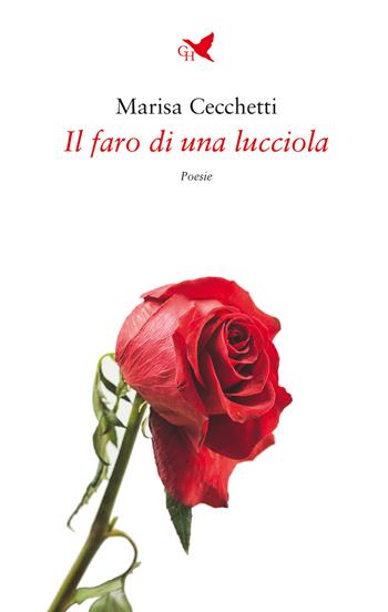 Il faro di una lucciola - Marisa Cecchetti - Libro Giovane Holden Edizioni 2025, Versi di segale | Libraccio.it
