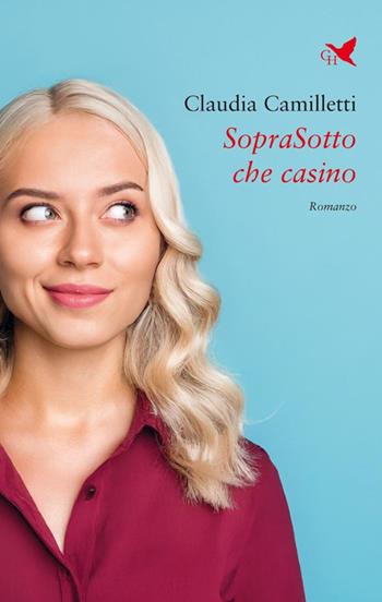 SopraSotto che casino - Claudia Camilletti - Libro Giovane Holden Edizioni 2025, Battitore libero | Libraccio.it
