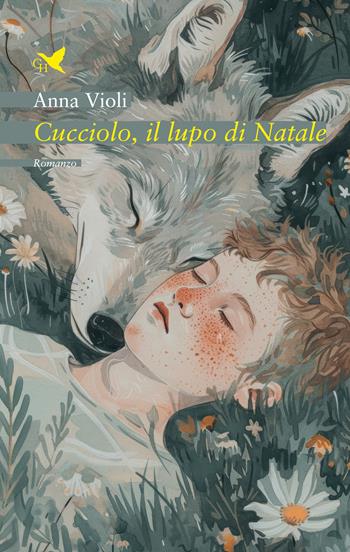 Cucciolo, il lupo di Natale - Anna Violi - Libro Giovane Holden Edizioni 2025, Battitore libero | Libraccio.it