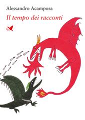 Il tempo dei racconti. Ediz. illustrata