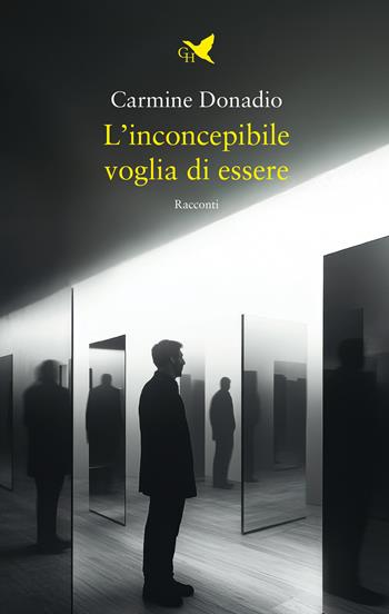 L'inconcepibile voglia di essere - Carmine Donadio - Libro Giovane Holden Edizioni 2026, Battitore libero | Libraccio.it