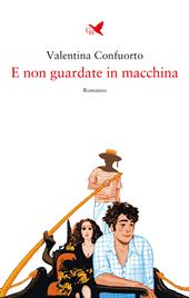E non guardate in macchina