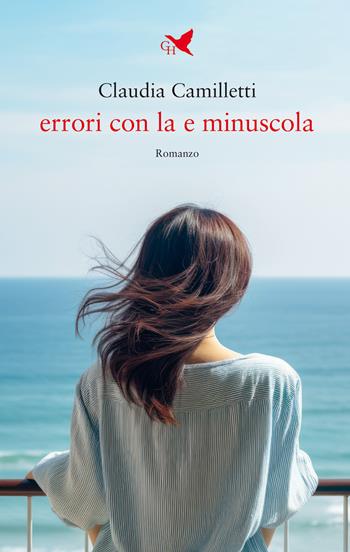 Errori con la e minuscola - Claudia Camilletti - Libro Giovane Holden Edizioni 2026, Battitore libero | Libraccio.it
