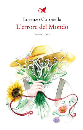 L'errore del mondo - Lorenzo Coronella - Libro Giovane Holden Edizioni 2026, Battitore libero | Libraccio.it