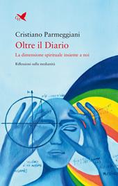 Oltre il diario. La dimensione spirituale insieme a noi. Riflessioni sulla medianità