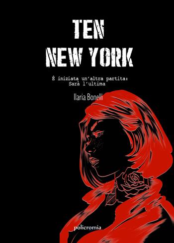 New York. Ten - Ilaria Bonelli - Libro PubMe 2021, Policromia | Libraccio.it