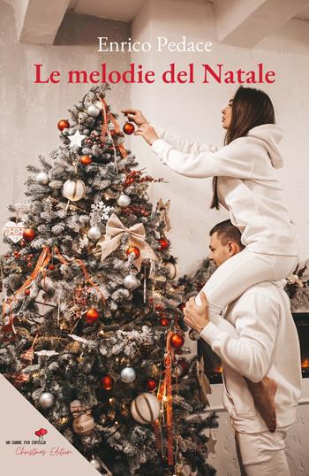 Le melodie del Natale - Enrico Pedace - Libro PubMe 2021, Un cuore per capello | Libraccio.it
