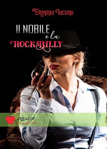Il nobile e la rockabilly - Erminia Iacono - Libro PubMe 2022, I read it | Libraccio.it
