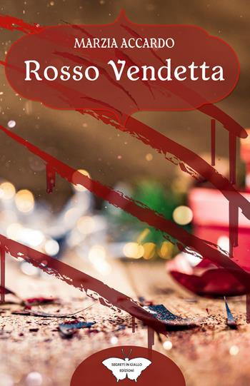 Rosso vendetta - Marzia Accardo - Libro PubMe 2021, Segreti in giallo | Libraccio.it