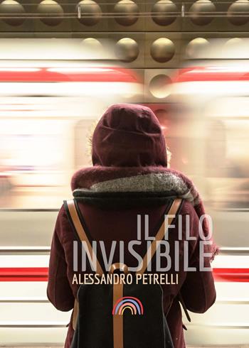 Il filo invisibile - Alessandro Petrelli - Libro PubMe 2021 | Libraccio.it