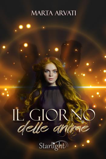 Il giorno delle anime - Marta Arvati - Libro PubMe 2021, Starlight | Libraccio.it