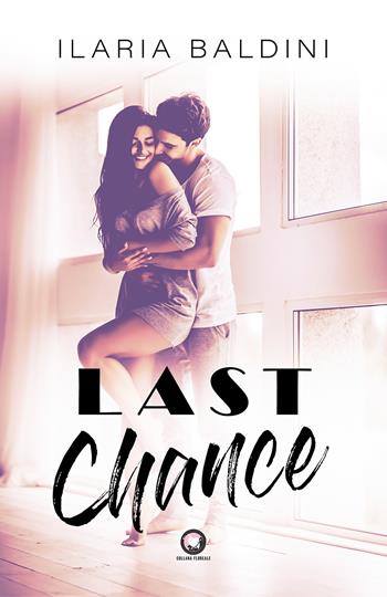 Last chance - Ilaria Baldini - Libro PubMe 2022, Floreale | Libraccio.it