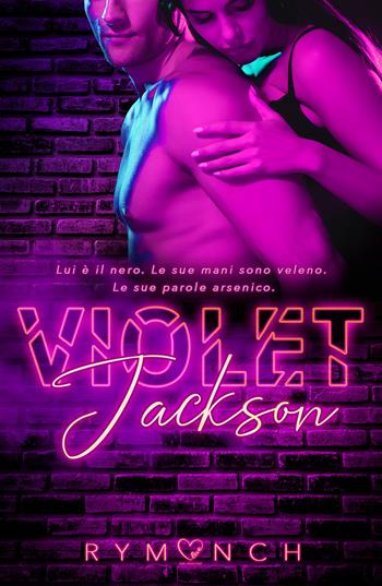 Violet Jackson - RyMonch - Libro PubMe 2022, DarkLove | Libraccio.it